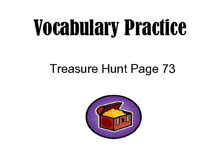 Vocabulary Practice Treasure Hunt Page 73 