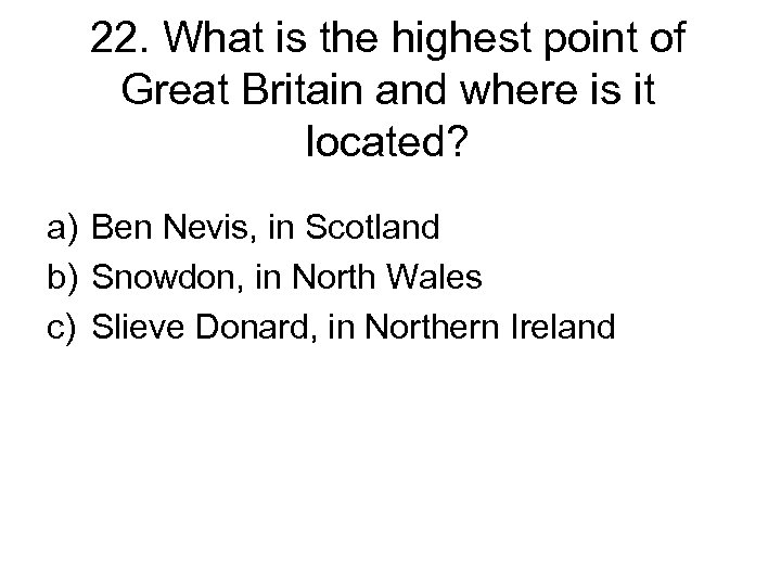 22. What is the highest point of Great Britain and where is it located?
