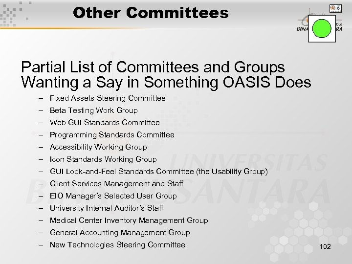 Other Committees Partial List of Committees and Groups Wanting a Say in Something OASIS