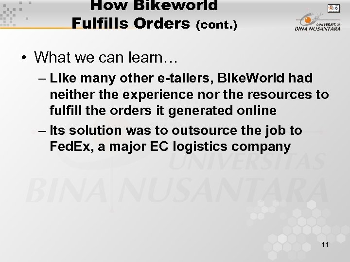 How Bikeworld Fulfills Orders (cont. ) • What we can learn… – Like many