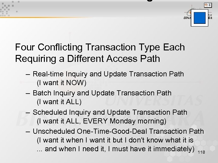 Four Conflicting Transaction Type Each Requiring a Different Access Path – Real-time Inquiry and