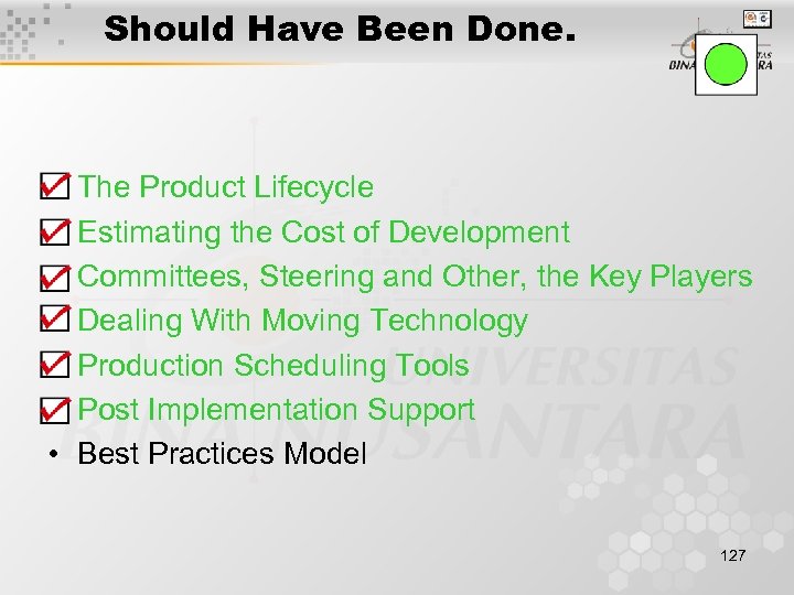Should Have Been Done. The Product Lifecycle Estimating the Cost of Development Committees, Steering