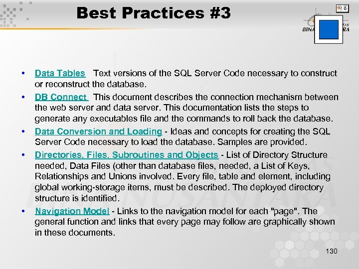 Best Practices #3 • • • Data Tables Text versions of the SQL Server