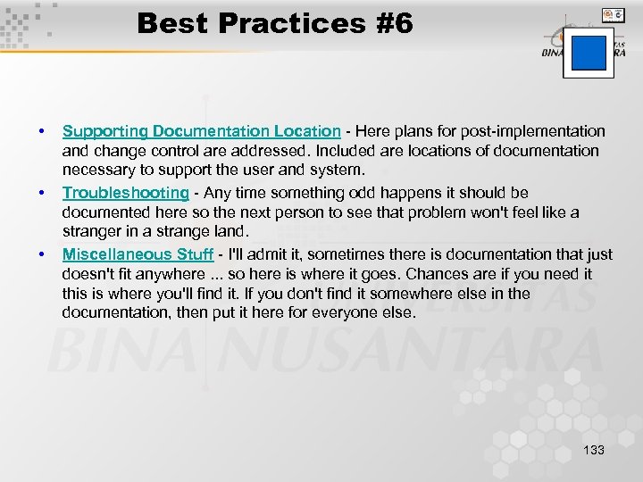 Best Practices #6 • • • Supporting Documentation Location - Here plans for post-implementation