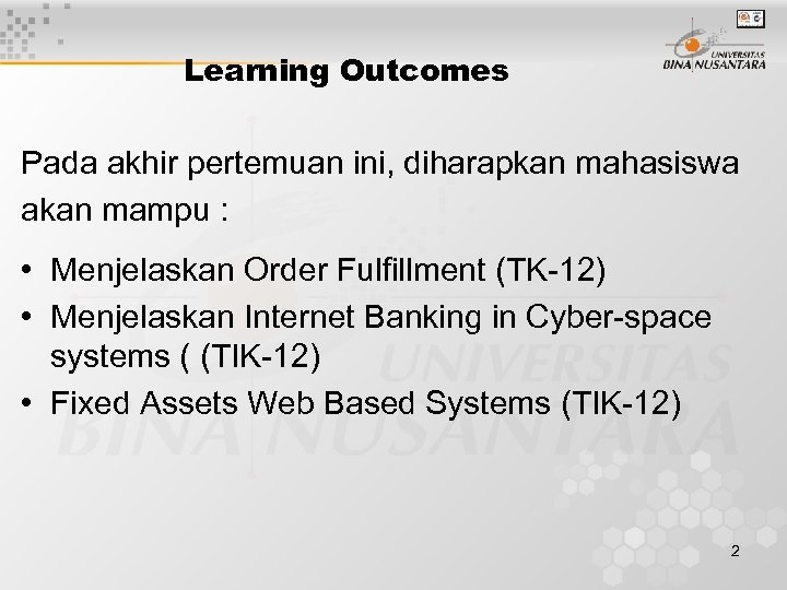 Learning Outcomes Pada akhir pertemuan ini, diharapkan mahasiswa akan mampu : • Menjelaskan Order