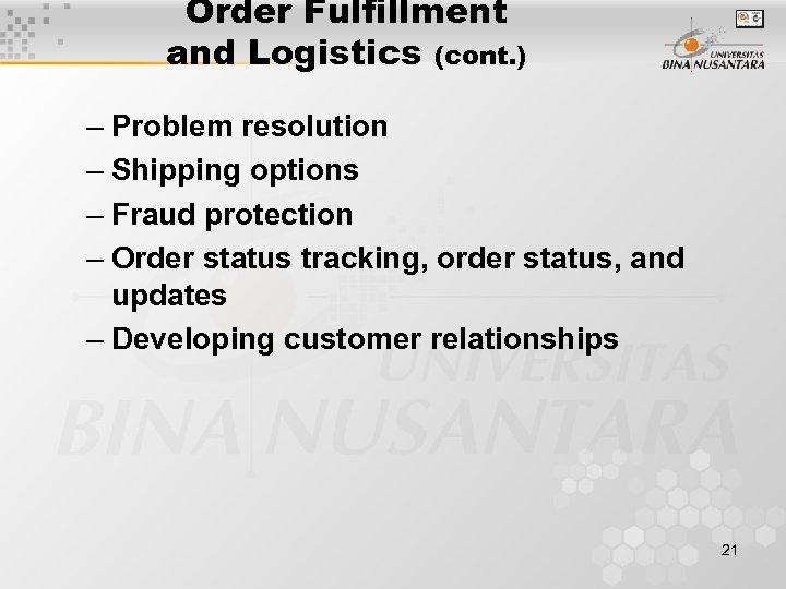 Order Fulfillment and Logistics (cont. ) – Problem resolution – Shipping options – Fraud