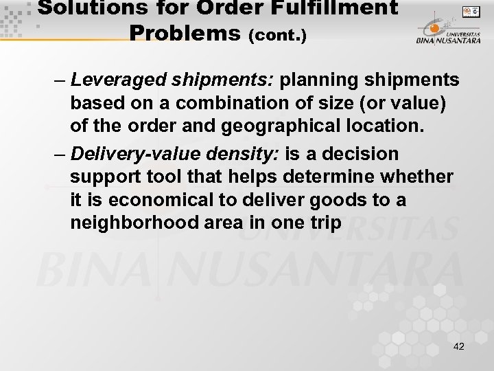 Solutions for Order Fulfillment Problems (cont. ) – Leveraged shipments: planning shipments based on