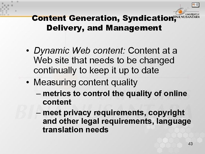 Content Generation, Syndication, Delivery, and Management • Dynamic Web content: Content at a Web