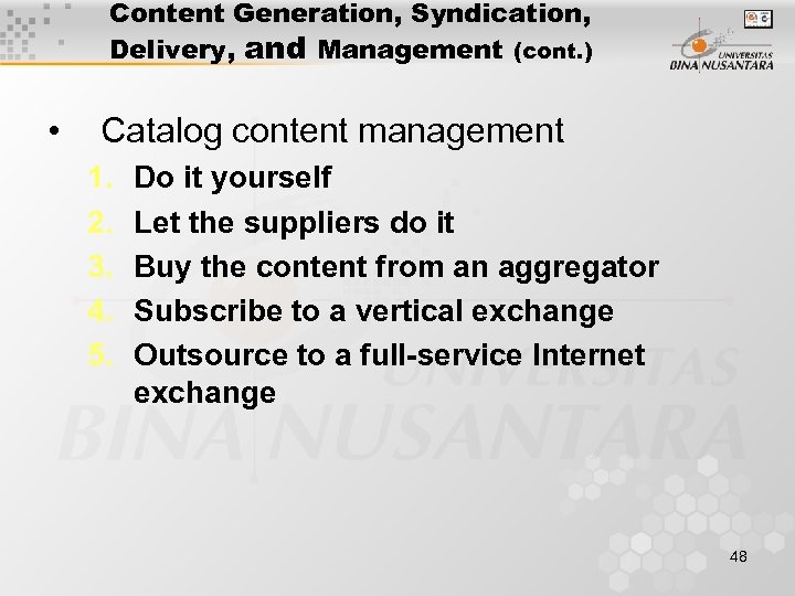 Content Generation, Syndication, Delivery, and Management (cont. ) • Catalog content management 1. 2.