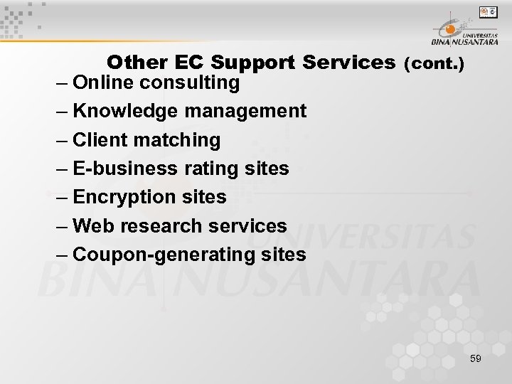 Other EC Support Services (cont. ) – Online consulting – Knowledge management – Client