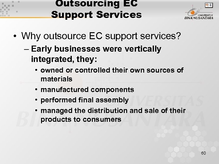 Outsourcing EC Support Services • Why outsource EC support services? – Early businesses were