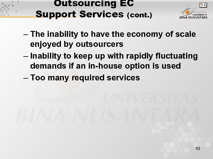Outsourcing EC Support Services (cont. ) – The inability to have the economy of