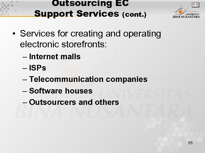 Outsourcing EC Support Services (cont. ) • Services for creating and operating electronic storefronts:
