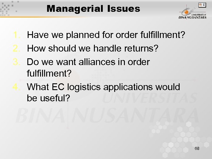 Managerial Issues 1. Have we planned for order fulfillment? 2. How should we handle