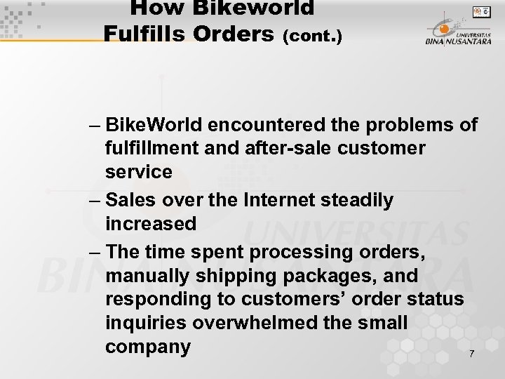 How Bikeworld Fulfills Orders (cont. ) – Bike. World encountered the problems of fulfillment
