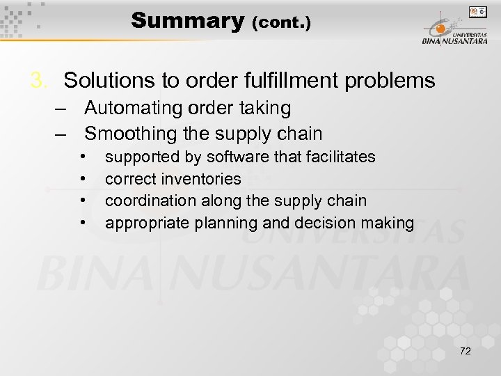 Summary (cont. ) 3. Solutions to order fulfillment problems – Automating order taking –