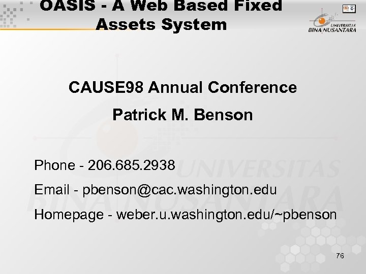 OASIS - A Web Based Fixed Assets System CAUSE 98 Annual Conference Patrick M.