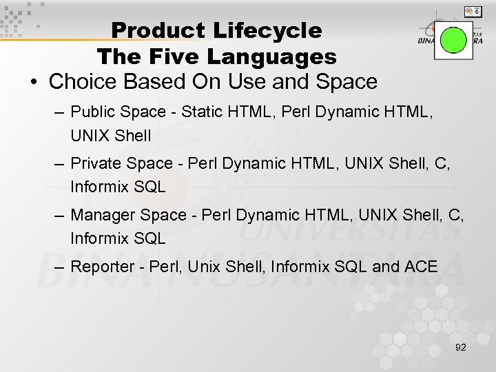 Product Lifecycle The Five Languages • Choice Based On Use and Space – Public