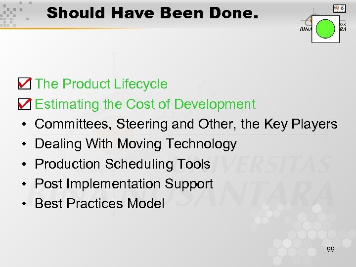Should Have Been Done. • • • The Product Lifecycle Estimating the Cost of