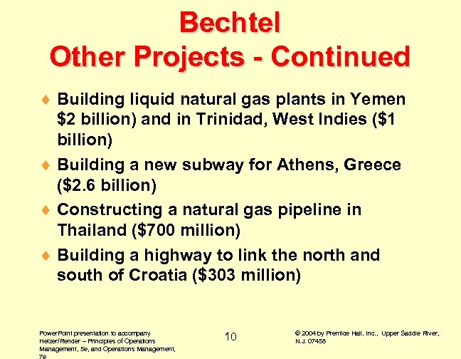 Bechtel Other Projects - Continued ¨ Building liquid natural gas plants in Yemen $2