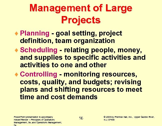 Management of Large Projects ¨ Planning - goal setting, project definition, team organization ¨