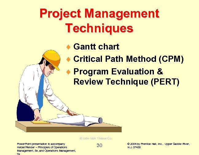Project Management Techniques ¨ Gantt chart ¨ Critical Path Method (CPM) ¨ Program Evaluation