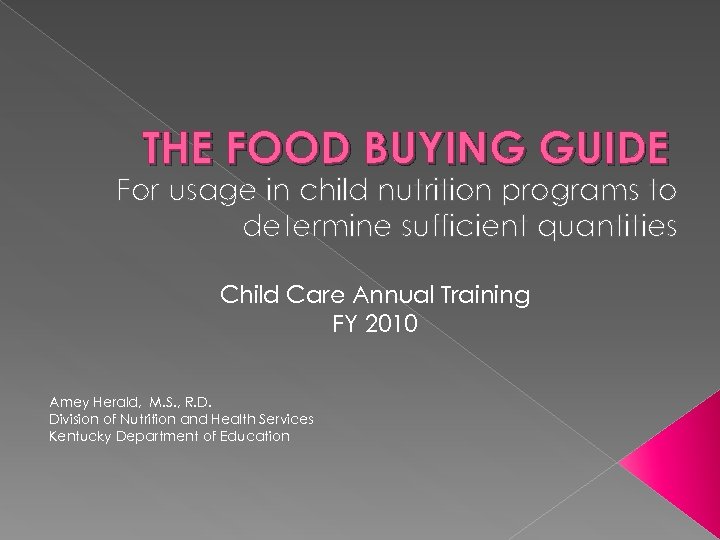 THE FOOD BUYING GUIDE For usage in child nutrition programs to determine sufficient quantities