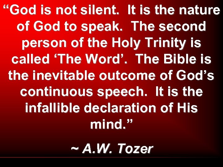 “God is not silent. It is the nature of God to speak. The second