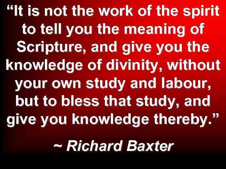 “It is not the work of the spirit to tell you the meaning of