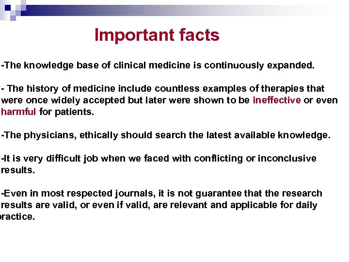 Important facts -The knowledge base of clinical medicine is continuously expanded. - The history