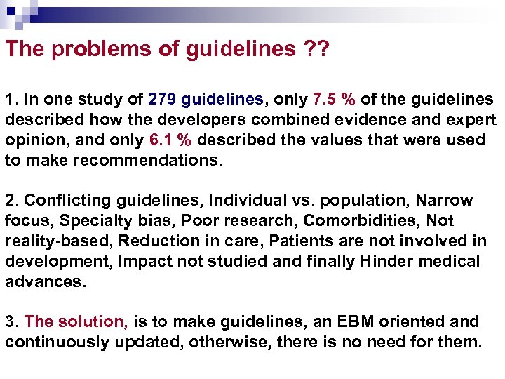The problems of guidelines ? ? 1. In one study of 279 guidelines, only