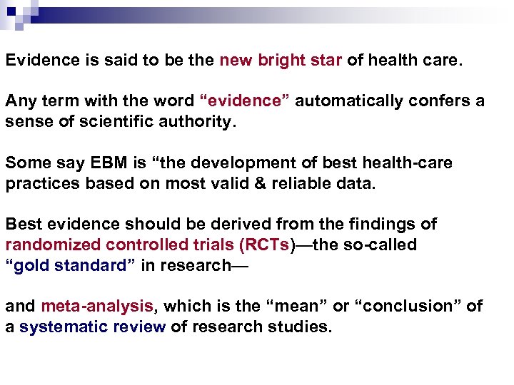 Evidence is said to be the new bright star of health care. Any term
