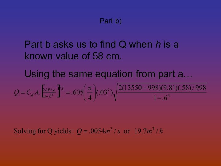 Part b) Part b asks us to find Q when h is a known