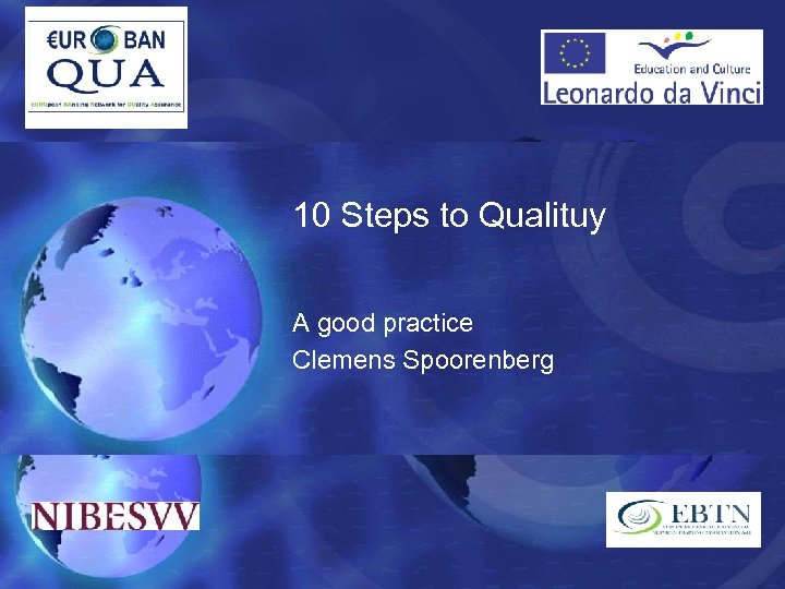 10 Steps to Qualituy A good practice Clemens Spoorenberg 