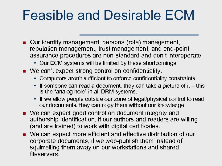 Feasible and Desirable ECM n Our identity management, persona (role) management, reputation management, trust