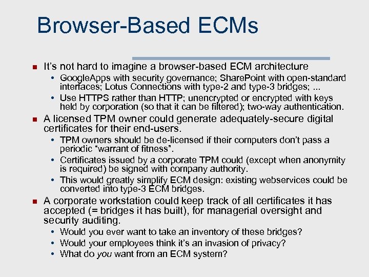 Browser-Based ECMs n It’s not hard to imagine a browser-based ECM architecture • Google.