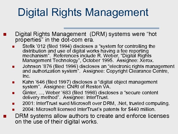 Digital Rights Management (DRM) systems were “hot properties” in the dot-com era. n n