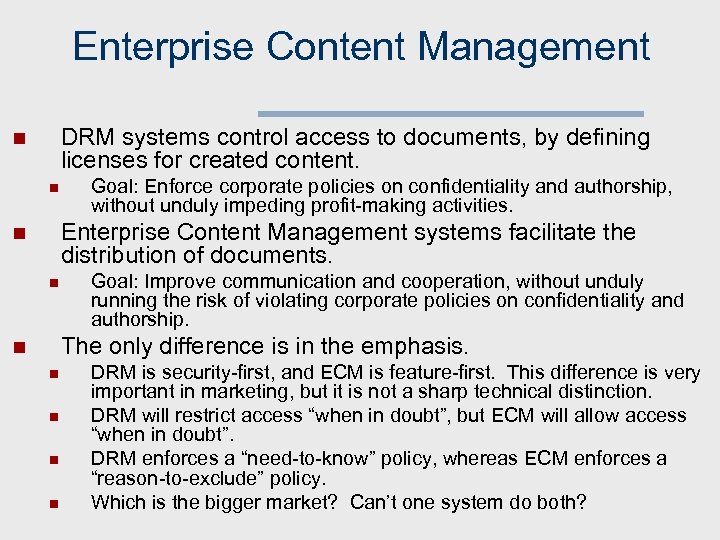 Enterprise Content Management DRM systems control access to documents, by defining licenses for created