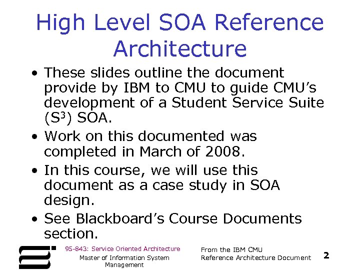 High Level SOA Reference Architecture • These slides outline the document provide by IBM