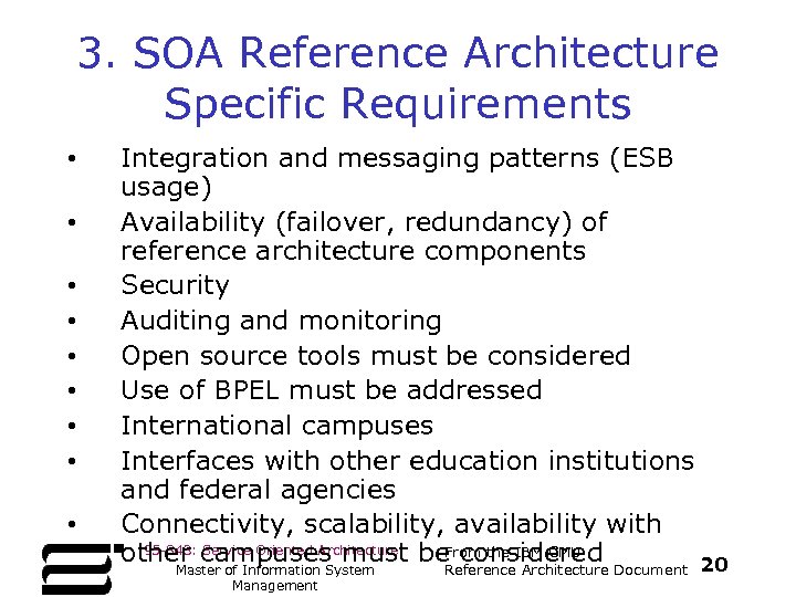 3. SOA Reference Architecture Specific Requirements • • • Integration and messaging patterns (ESB