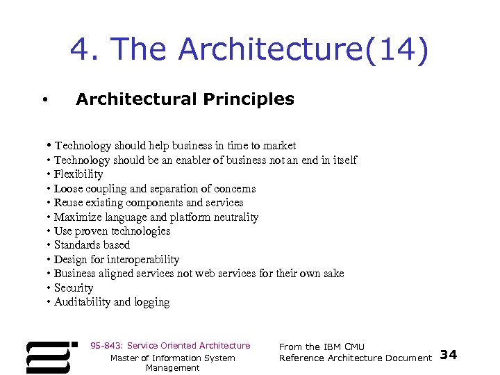 4. The Architecture(14) • Architectural Principles • Technology should help business in time to