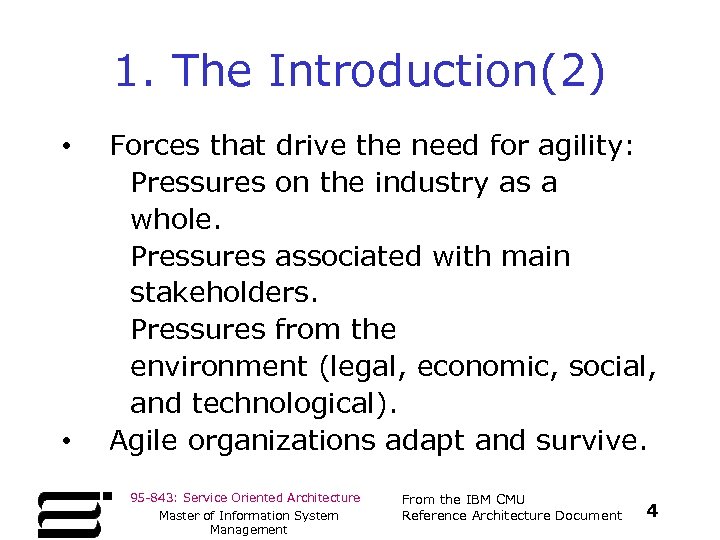 1. The Introduction(2) • • Forces that drive the need for agility: Pressures on