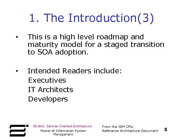 1. The Introduction(3) • This is a high level roadmap and maturity model for
