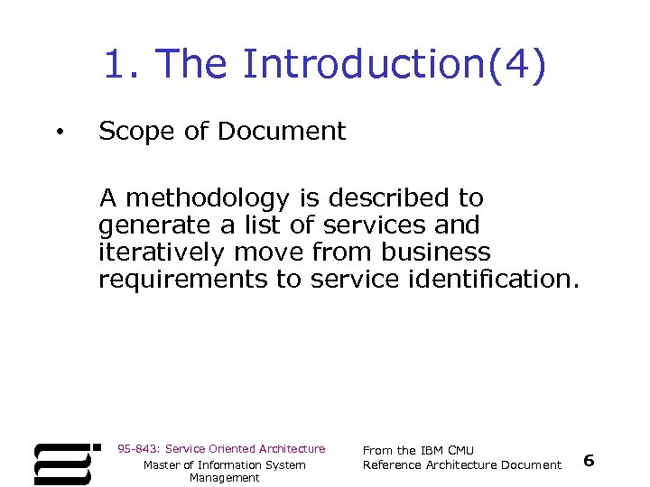 1. The Introduction(4) • Scope of Document A methodology is described to generate a