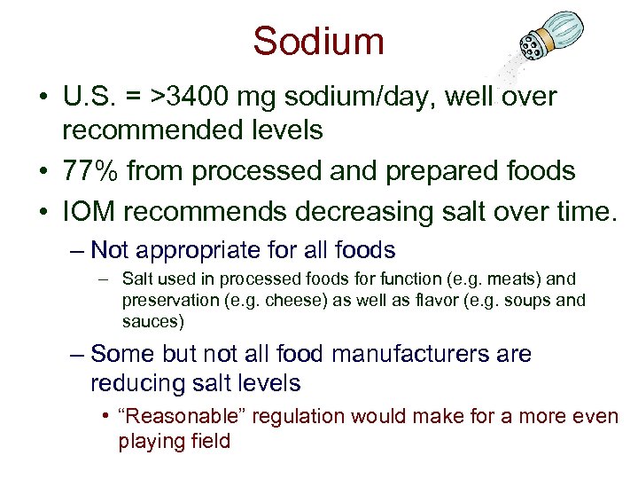 Sodium • U. S. = >3400 mg sodium/day, well over recommended levels • 77%