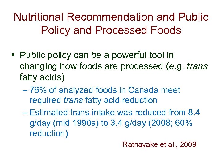 Nutritional Recommendation and Public Policy and Processed Foods • Public policy can be a