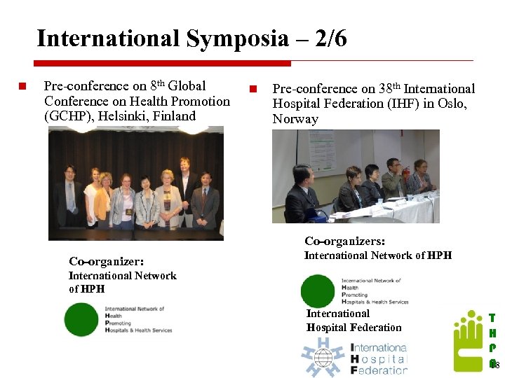 International Symposia – 2/6 n Pre-conference on 8 th Global Conference on Health Promotion