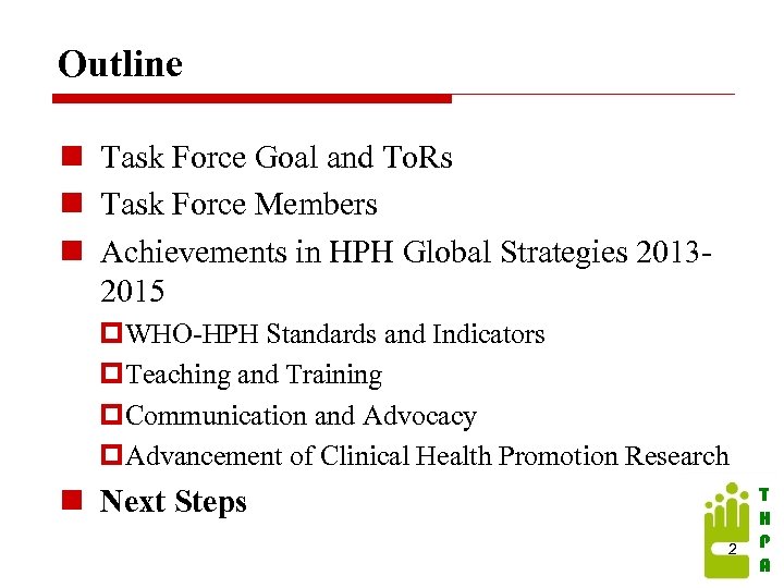 Outline n Task Force Goal and To. Rs n Task Force Members n Achievements