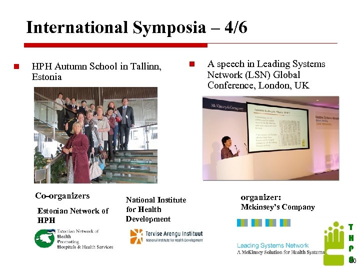 International Symposia – 4/6 n HPH Autumn School in Tallinn, Estonia Co-organizers Estonian Network