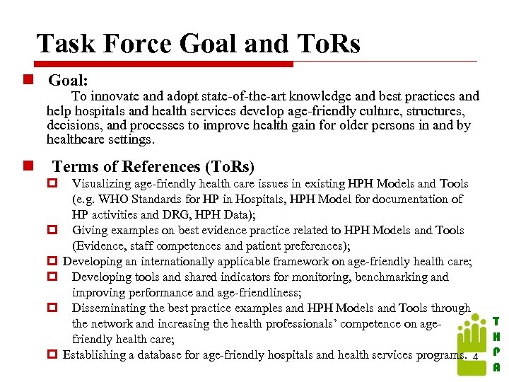 Task Force Goal and To. Rs n Goal: To innovate and adopt state-of-the-art knowledge